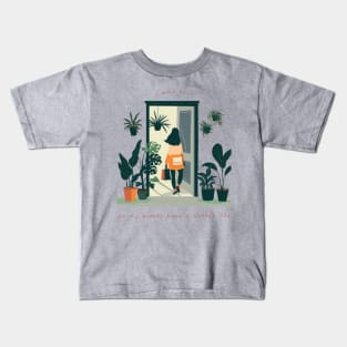 I Work Hard So My Plants Can Have A Better Life Kids T-Shirt